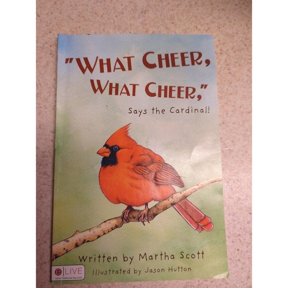 What Cheer, What Cheer, Says the Cardinal! by Martha Scott Chaney Paperback Book - Picture 1 of 3